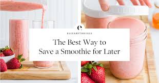 how to save a smoothie for later