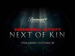 Paranormal Activity: Next of Kin ...