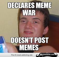 declares meme war - Memestache via Relatably.com