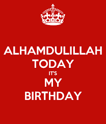 Also find out about birthday zodiac compatibility, famous birthdays, tarot cards, numerology, lucky numbers, lucky colors, birthstones, lucky days.try this free zodiac calendar today! Alhamdulillah Today It S My Birthday Poster Almerh Keep Calm O Matic