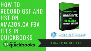 Recording Gst And Hst From Amazon Ca Fba Fees In Quickbooks