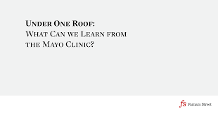 Under One Roof What Can We Learn From The Mayo Clinic
