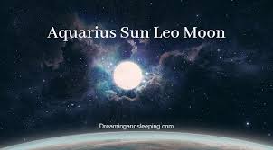 Aquarius Sun Leo Moon Personality Compatibility