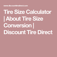 Tire Size Calculator About Tire Size Conversion Discount