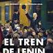 El tren de Lenin: Los orígenes de la revolución rusa