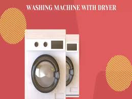 washing machine with dryer best