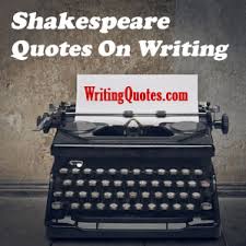 Shakespeare Quotes On Writing - Shakespeare Writing Quotes via Relatably.com