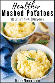 Maybe you would like to learn more about one of these? Healthy Mashed Potatoes Without Butter Or Olive Oil Mae S Menu