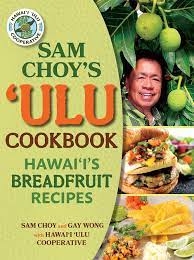 sam choy s ulu cookbook hawaii s