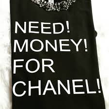 Need Money For Chanel Tshirt Statement Shirt Graphic Tee Designer Inspired Shirt Fashion Statement Tshirt Choose Your Colors And Size