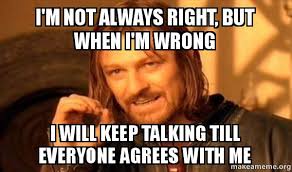Image result for always have to be right meme