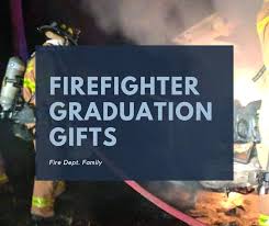 the best firefighter graduation gifts
