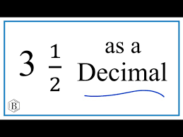 write the fraction 3 1 2 as a decimal