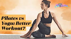 yoga or pilates which is the better