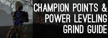 Eso Grind Guide Power Leveling Champion Points Eso