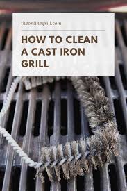how to clean a cast iron grill 9 easy