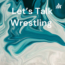 Let's Talk Wrestling