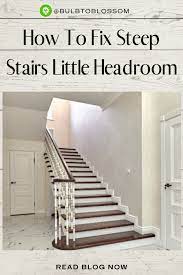 How To Fix Steep Stairs Little Headroom