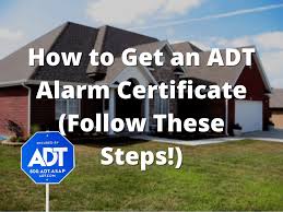 how to get an adt alarm certificate