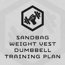 sandbag weight vest dumbbell training plan