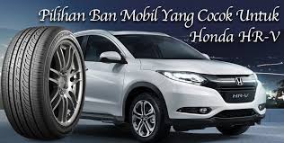 Kami juga menyuguhkan review, harga, & foto mobil, motor dan truk yang anda cari di indonesia Pilihan Ban Mobil Yang Cocok Untuk Honda Hr V Kiosban
