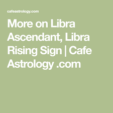 Pastebin is a website where you can store text online for a set period of time. More On Libra Ascendant Libra Rising Sign Cafe Astrology Com Virgo Libra Astrology