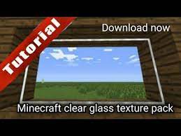 minecraft clear glass texture pack mcpe