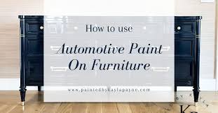 Automotive Paint On Furniture Painted