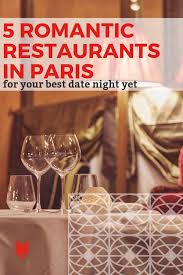 Looking for the best first date dinner date restaurants in inman park? 5 Romantic Restaurants In Paris For The Best Date Of Your Life Devour Paris Food Tours