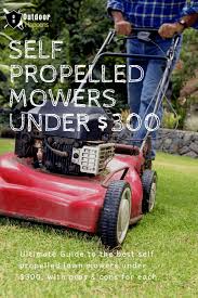 Yet, using one still needs elbow grease. Best Self Propelled Lawn Mower Under 350 Review 2020 Winner Is About 310 April 2020