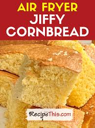 recipe this air fryer jiffy cornbread