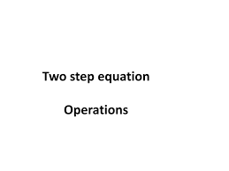 Two Step Equation Operations Powerpoint