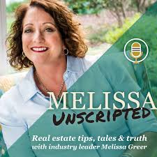 Melissa Unscripted: Real Estate Tips, Tales and Truth