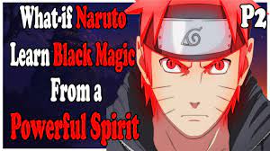 what if naruto learn black magic from a