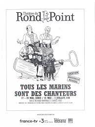 Tous les marins sont des chanteurs, Théâtre du Rond-Point (Paris) – Un bon  moment de théâtre | Le blog de Michel