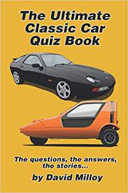 People have had a love and fascination for cars since they first started rolling off the assembly line. The Ultimate Classic Car Quiz Book Milloy David M 9798567110034 Amazon Com Books