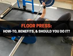 floor press how to benefits should