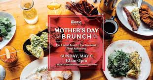 mother s day brunch in dallas at the rustic