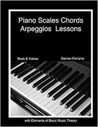 Each lesson is designed to make us royalty free music for your youtube videos. Piano Scales Chords Arpeggios Lessons With Elements Of Basic Music Theory Fun Step By Step Guide For Beginner To Advanced Levels Book Streaming Video Ferrante Damon 9780615940304 Amazon Com Books