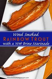 smoked rainbow trout with a wet brine