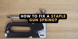 how to fix a staple gun spring 6 steps