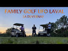 Family Golf UFO Laval - Le Duvernay - YouTube