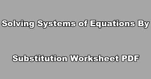 equations by substitution worksheet pdf