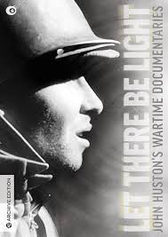 Let There Be Light John Huston S Wartime Documentaries 2 Discs Dvd Best Buy