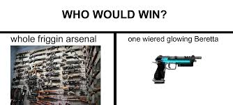 After redeeming the codes you can get there are lots. Arsenal Vs Max Payne S New Beretta Who Would Win Know Your Meme