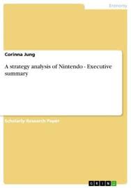 A Strategy Analysis Of Nintendo Executive Summary Nook Book