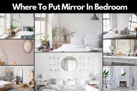 where to put mirror in bedroom 9 best