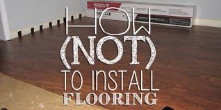 how not to install laminate flooring