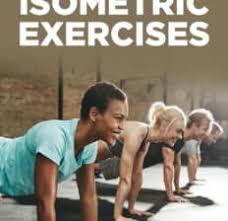 why isometric exercises belong in your