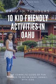 here are 10 kid friendly activities in oahu